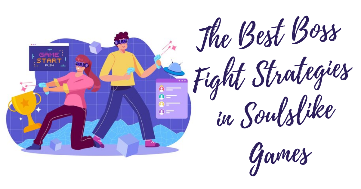 Best Boss Fight Strategies in Souls Like Games